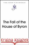 The Fall of the House of Byron Emily Brand 9781473664302 John Murray Press
