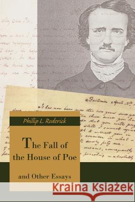 The Fall of the House of Poe: and Other Essays Roderick, Phillip L. 9780595395675 iUniverse - książka