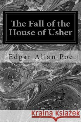 The Fall of the House of Usher Edgar Allan Poe 9781496101242 Createspace - książka