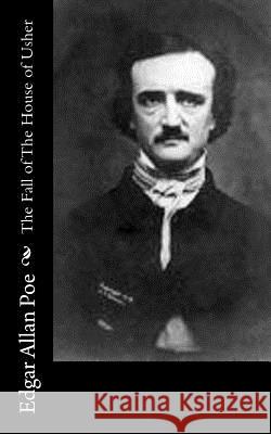 The Fall of The House of Usher Poe, Edgar Allan 9781502716071 Createspace - książka