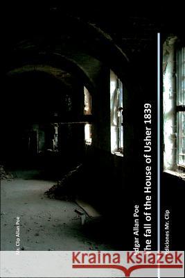 The fall of the house of Usher 1839 Poe, Edgar Allan 9781505831429 Createspace - książka