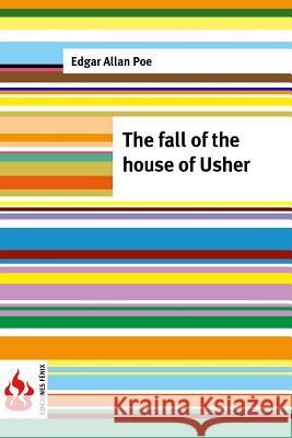 The fall of the House of Usher: (low cost). limited edition Poe, Edgar Allan 9781516834600 Createspace - książka