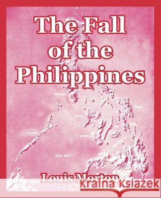 The Fall of the Philippines Louis Morton 9781410216960 University Press of the Pacific - książka