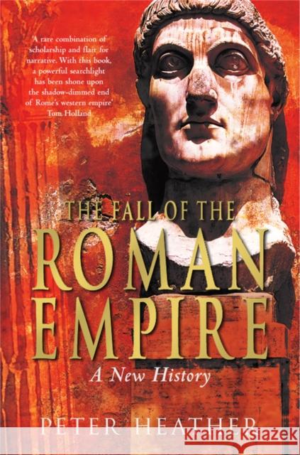 The Fall of the Roman Empire: A New History Peter Heather 9780330491365 Pan Macmillan - książka