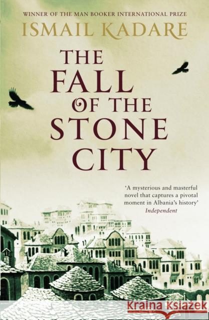 The Fall of the Stone City Ismail Kadare 9780857860125  - książka