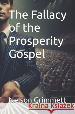 The Fallacy of the Prosperity Gospel Nelson R Grimmett 9798333953810 Independently Published - książka