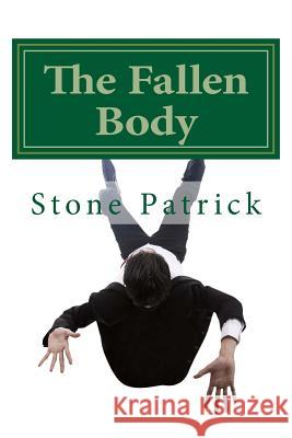 The Fallen Body - 2nd edition Patrick, Stone 9781535039345 Createspace Independent Publishing Platform - książka