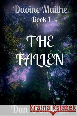 The Fallen: Daoine Maithe Book 1 Dan O'Sullivan 9781499634020 Createspace - książka