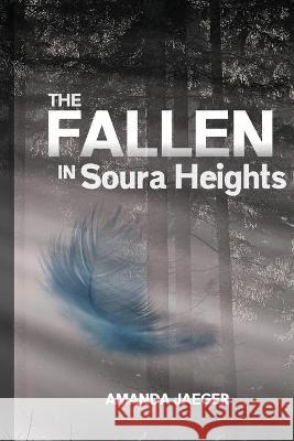 The Fallen in Soura Heights Amanda Jaeger 9781736585108 Amanda Jaeger - Author - książka