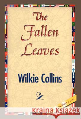 The Fallen Leaves Wilkie Collins 9781421833156 1st World Library - książka