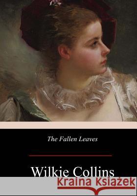 The Fallen Leaves Wilkie Collins 9781974468911 Createspace Independent Publishing Platform - książka