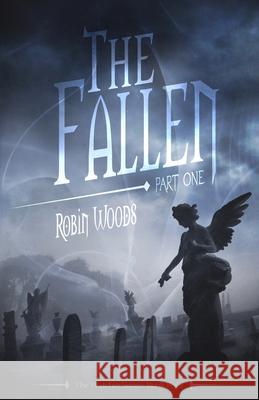 The Fallen: Part One: The Watcher Series: Book Four Robin Woods 9781941077061 Epic Books Publishing - książka