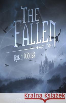 The Fallen: Part Two: The Watcher Series: Book Five Robin Woods 9781941077078 Epic Books Publishing - książka