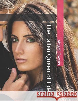 The Fallen Queen of Eden Abigail Owens   9798359463683 Independently Published - książka