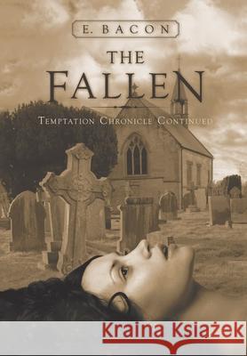 The Fallen: Temptation Chronicle Continued E Bacon 9781663228475 iUniverse - książka