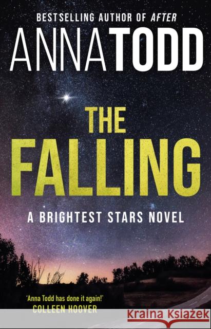 The Falling: A Brightest Stars novel Anna Todd 9780349435077 Little, Brown Book Group - książka