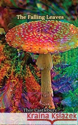 The Falling Leaves Thor Castlebury 9789916855850 Creative Arts Management Ou - książka