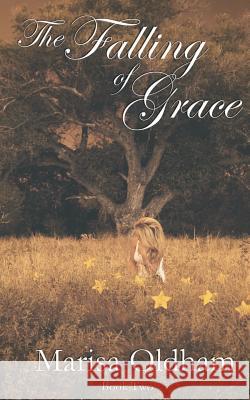 The Falling of Grace Marisa Oldham 9781507863053 Createspace - książka