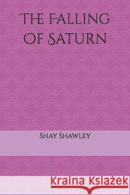 The Falling Of Saturn Shay Alexis Shawley 9798351120232 Independently Published - książka