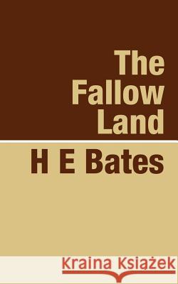 The Fallow Land H. E. Bates 9781905665020 Pollinger Limited - książka