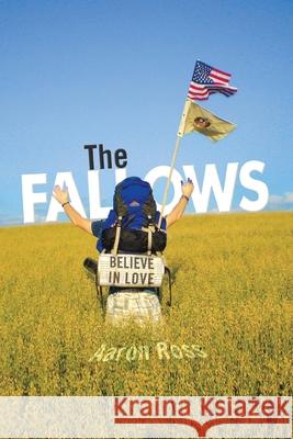 The Fallows: Believe in Love Ross, Aaron 9781465335012 Xlibris Corporation - książka