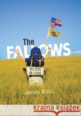 The Fallows: Believe in Love Ross, Aaron 9781465335029 Xlibris Corporation - książka