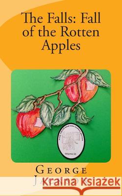 The Falls: Fall of the Rotten Apples George, BSC Jackson 9781500573966 Createspace - książka