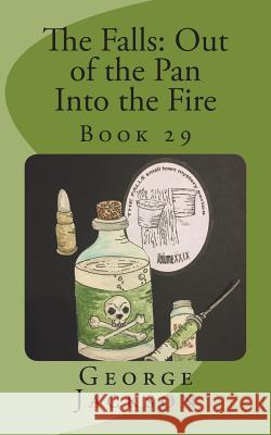 The Falls: Out of the Pan Into the Fire: Book 29 George Jackson 9781719491853 Createspace Independent Publishing Platform - książka