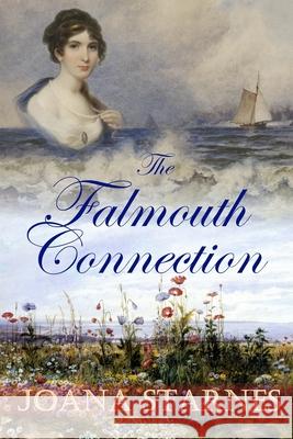 The Falmouth Connection: A Pride and Prejudice Variation Joana Starnes 9781500740412 Createspace - książka