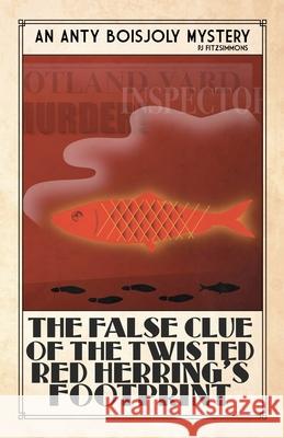 The False Clue of the Twisted Red Herring's Footprint Pj Fitzsimmons 9782959156366 Phillip Fitzsimmons - książka