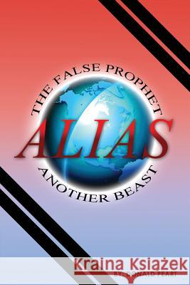 The False Prophet, Alias, Another Beast Donald Peart 9781724977632 Createspace Independent Publishing Platform - książka