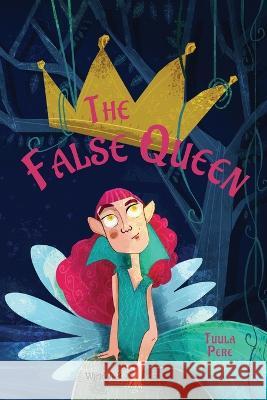 The False Queen Tuula Pere Susan Korman Mirka Pohjanrinne 9789523577701 Wickwick Ltd - książka