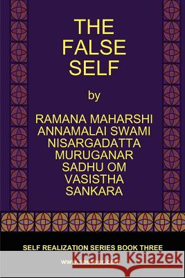 The False Self Ramana Maharshi Nisargadatta Maharaj Vasistha 9780979726736 Freedom Religion Press - książka