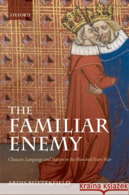 The Familiar Enemy: Chaucer, Language, and Nation in the Hundred Years War Butterfield, Ardis 9780199657704  - książka
