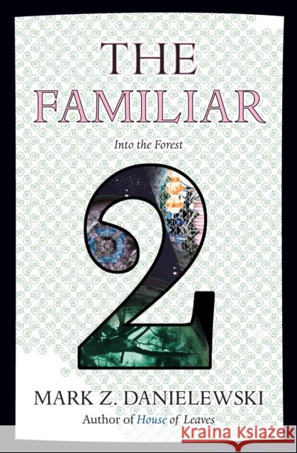 The Familiar, Volume 2: Into the Forest Danielewski, Mark Z. 9780375714962 Pantheon Books - książka