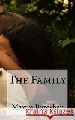 The Family Maxim Boroshev 9781530910083 Createspace Independent Publishing Platform - książka