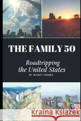 The Family 50: Roadtripping the United States Mickey Farmer 9781731356789 Independently Published - książka