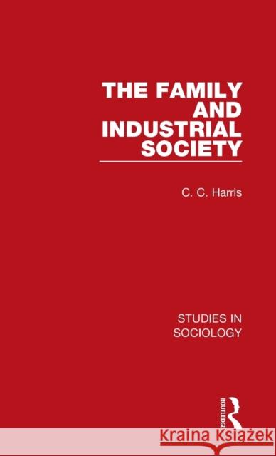 The Family and Industrial Society C. C. Harris 9781032104782 Routledge - książka