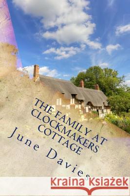 The Family at Clockmakers Cottage June Davies 9781515239253 Createspace - książka