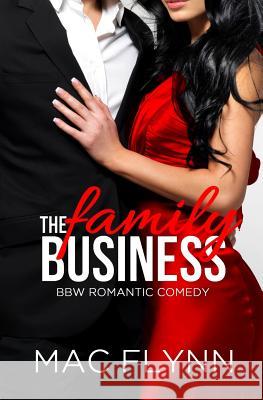 The Family Business (BBW Romantic Comedy) Flynn, Mac 9781518625589 Createspace - książka