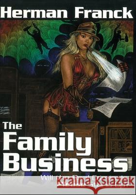 The Family Business: Will the REal Criminals Please Stand Up Herman D. Franc 9781466365506 Createspace Independent Publishing Platform - książka