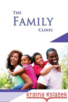 The Family Clinic Dr Godly Agala Dr Carrie Wachsmann 9781895112634 Heartbeat Productions Inc. - książka