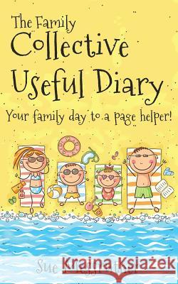 The Family Collective Useful Diary: Your family day to a page helper! Messruther, Sue 9781517765583 Createspace - książka