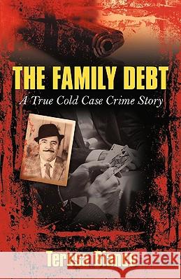 The Family Debt: The True Story of Giacomo Jack Bianco Teresa Bianco, Bianco 9781450207683 iUniverse - książka