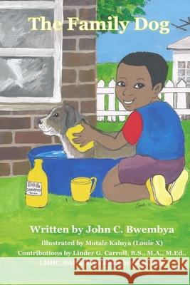 The Family Dog John C. Bwembya Mutale Kaluya Linder G. Carroll 9781535175135 Createspace Independent Publishing Platform - książka