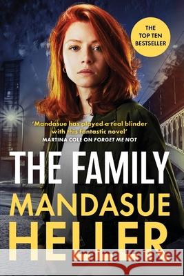 The Family: ‘Gripping and unputdownable – Mandasue Heller’s best yet. Loved it!’ (Kimberley Chambers) Mandasue Heller 9781398713376 Orion Publishing Co - książka