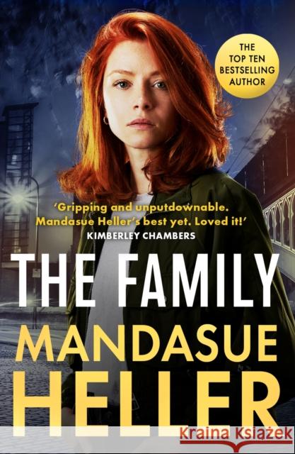 The Family: ‘Gripping and unputdownable – Mandasue Heller’s best yet. Loved it!’ (Kimberley Chambers) Mandasue Heller 9781398713390 Orion Publishing Co - książka