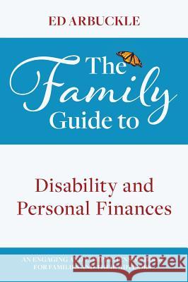 The Family Guide to Disability and Personal Finances Ed Arbuckle 9781773027326 Tellwell Talent - książka