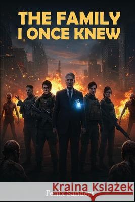 The Family I Once Knew Fenix Sanders 9781965138922 Bookmarketeers.com - książka