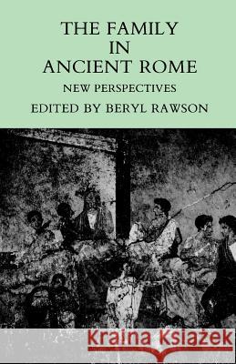 The Family in Ancient Rome: New Perspectives Rawson, Beryl 9780801494604 Cornell University Press - książka